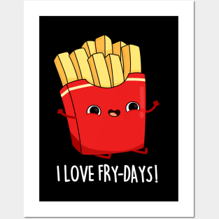 I Love Fry-Days Cute French Fries Pun Posters and Art